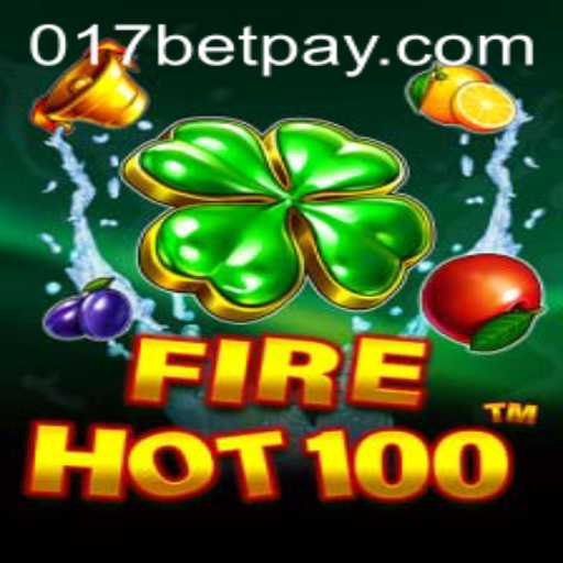 FireHot100: A Fiery Adventure Awaits with 017bet